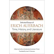 Time, History, and Literature: Selected Essays of Erich Auerbach