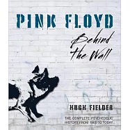 Pink Floyd: Behind the Wall
