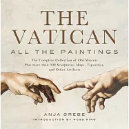 The Vatican: All the Paintings: The Complete Collection of Old Masters, Plus More Than 300 Sculptures, Maps, Tapestries, and Oth
