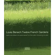 Louis Benech: Twelve French Gardens