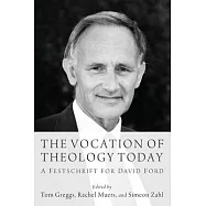The Vocation of Theology Today: A Festschrift for David Ford
