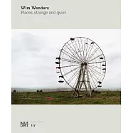 Wim Wenders: Places, Strange and Quiet
