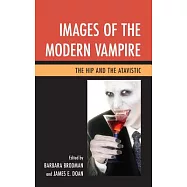 Images of the Modern Vampire: The Hip and the Atavistic