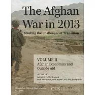 The Afghan War in 2013: Meeting the Challenges of Transition: Afghan Economics and Outside Aid