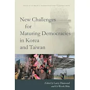 New Challenges for Maturing Democracies in Korea and Taiwan