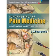 Fundamentals of Pain Medicine: How to Diagnose and Treat your Patients