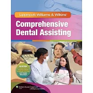 Lippincott Williams & Wilkins’ Comprehensive Dental Assisting + Workbook