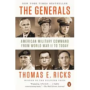 The Generals: American Military Command from World War II to Today