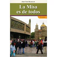 La Misa es de todos: Sin Secretos, Ni Sacralidad, Ni Segregacion