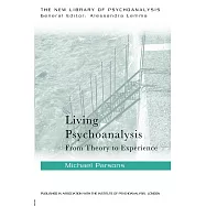 Living Psychoanalysis: From Theory to Experience