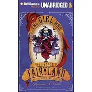 The Girl Who Fell Beneath Fairyland and Led the Revels There