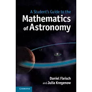 A Student’s Guide to the Mathematics of Astronomy