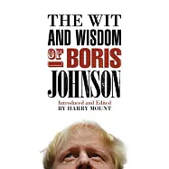 The Wit and Wisdom of Boris Johnson