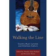 Walking the Line: Country Music Lyricists and American Culture