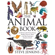 The Animal Book: A Collection of the Fastest, Fiercest, Toughest, Cleverest, Shyest--and Most Surprising--animals on Earth