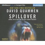 Spillover: Animal Infections and the Next Human Pandemic