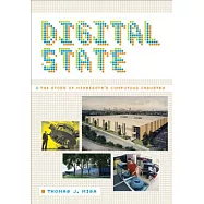 Digital State: The Story of Minnesota’s Computing Industry