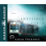 The Invisible Girls: A Memoir: Library Edition