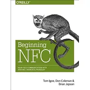 Beginning NFC: Near Field Communication With Arduino, Android, and PhoneGap