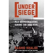 Under Siege: P.L.O. Decisionmaking During the 1982 War