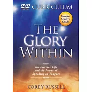 The Glory Within: The Interior Life and the Power of Speaking in Tongues
