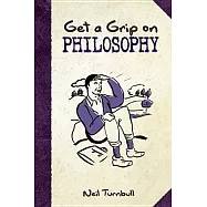 Get a Grip on Philosophy