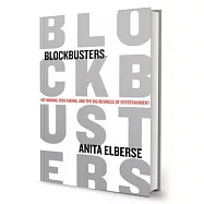 Blockbusters: Hit-Making, Risk-Taking, and the Big Business of Entertainment