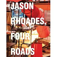 Jason Rhoades: Four Roads