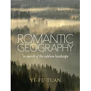 Romantic Geography: In Search of the Sublime Landscape