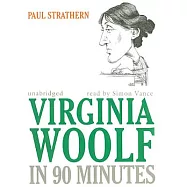 Virginia Woolf in 90 Minutes