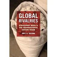Global Rivalries: Standards Wars and the Transnational Cotton Trade