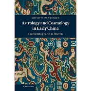 Astrology and Cosmology in Early China: Conforming Earth to Heaven