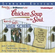 Chicken Soup for the Soul Teens Talk High School: 101 Stories of Life, Love, and Learning for Older Teens: Library