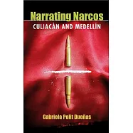 Narrating Narcos: Culiacan and Medellin
