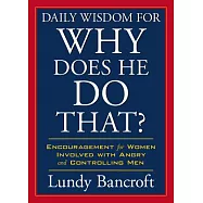 Daily Wisdom for Why Does He Do That?: Encouragement for Women Involved with Angry and Controlling Men