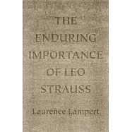 The Enduring Importance of Leo Strauss