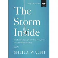 The the Storm Inside Study Guide with DVD: Trade the Chaos of How You Feel for the Truth of Who You Are [With DVD]
