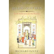 Religions of Iran: From Prehistory to the Present