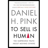 To Sell Is Human: The Surprising Truth about Moving Others