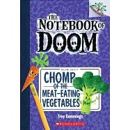 Chomp of the Meat-Eating Vegetables (the Notebook of Doom #4)