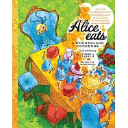 Alice Eats: A Wonderland Cookbook