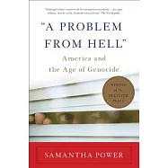 "a Problem from Hell": America and the Age of Genocide