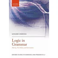 Logic in Grammar: Polarity, Free Choice, and Intervention