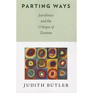 Parting Ways: Jewishness and the Critique of Zionism