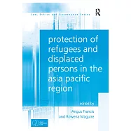 Protection of Refugees and Displaced Persons in the Asia Pacific Region