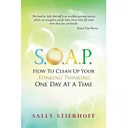 S.o.a.p. How to Clean Up Your Stinking Thinking One Day at a Time