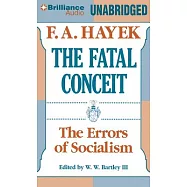 The Fatal Conceit: The Errors of Socialism: Library Edition