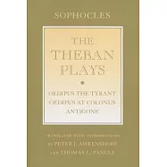 The Theban Plays: "oedipus the Tyrant"; "oedipus at Colonus"; "antigone"