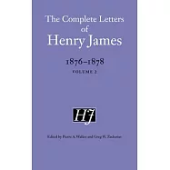 The Complete Letters of Henry James, 1876-1878