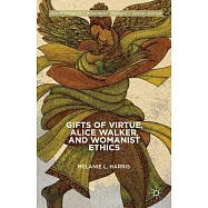 Gifts of Virtue, Alice Walker, and Womanist Ethics